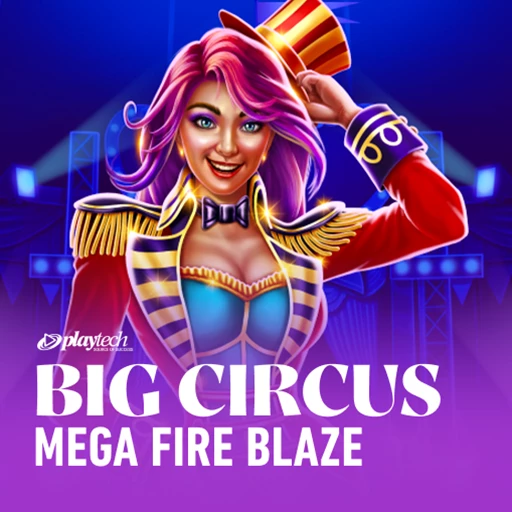 Mega Fire Blaze: Big Circus!